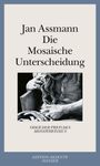 Jan Assmann: Die Mosaische Unterscheidung oder der Preis des Monotheismus, Buch