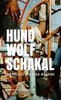 Behzad Karim Khani: Hund, Wolf, Schakal, Buch