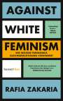 Rafia Zakaria: Against White Feminism, Buch