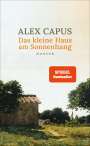 Alex Capus: Das kleine Haus am Sonnenhang, Buch