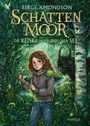 Birge Amondson: Schattenmoor - Die Reise zum Grundlosen See, Buch