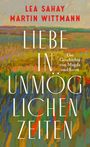 Lea Sahay: Liebe in unmöglichen Zeiten, Buch