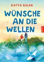 Katya Balen: Wünsche an die Wellen, Buch