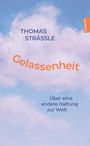 Text: "THOMAS STRÄSSLE Gelassenheit Über eine andere Haltung zur Welt". Hintergrund: Himmel mit rosa Wolken.
