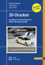Andreas Gebhardt: 3D-Drucken, Buch,EPB