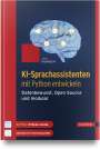 Jonas Freiknecht: KI-Sprachassistenten mit Python entwickeln, Buch,Div.