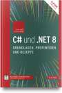 Jürgen Kotz: C# und .NET 8 - Grundlagen, Profiwissen und Rezepte, Buch,Div.