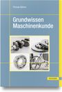 Thomas Böhme: Grundwissen Maschinenkunde, Buch