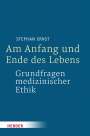 Stephan Ernst: Am Anfang und Ende des Lebens - Grundfragen medizinischer Ethik, Buch