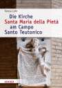 Teresa Lohr: Die Kirche Santa Maria della Pietà am Campo Santo Teutonico zwischen Historismus und Zweitem Vatikanischen Konzil, Buch