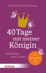 Katharina Barth-Duran: 40 Tage mit meiner Königin, Buch