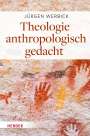 Jürgen Werbick: Theologie anthropologisch gedacht, Buch
