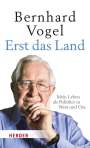Bernhard Vogel: Erst das Land, Buch