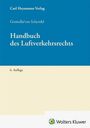"Handbuch des Luftverkehrsrechts", 6. Auflage, Carl Heymanns Verlag, Autoren: Giemulla/van Schyndel. Wolters Kluwer Logo unten.