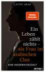 Latife Arab: Ein Leben zählt nichts - als Frau im arabischen Clan, Buch