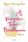 Jessica Francis Kane: Vierzehn-Tage-Freundinnen - - Was zeichnet Freundschaft für dich aus?, Buch