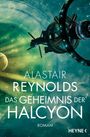Text: "ALASTAIR REYNOLDS DAS GEHEIMNIS DER HALCYON ROMAN HEYNE". Illustration: Raumstation vor einem Planeten.