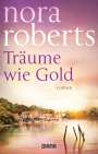 Nora Roberts: Träume wie Gold, Buch