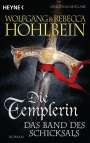 Rebecca Hohlbein: Die Templerin 06 - Das Band des Schicksals, Buch