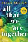 Alice Kellen: All That We Are Together (2), Buch