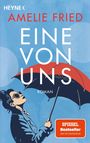 Oben: "Amelie Fried - Eine von uns - Roman". Frau in blauem Mantel und Sonnenbrille hält roten Schirm.