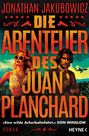 Text: "JOHNATHAN JAKUBOWICZ" oben, "DIE ABENTEUER DES JUAN PLANCHARD" groß mittig, "Eine wilde Achterbahnfahrt." DON WINSLOW unten. Darunter Personen: eine Frau mit Sonnenbrille und ein Mann im Anzug. Im Hintergrund eine Stadt und ein Flugzeug.