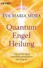Eva-Maria Mora: Quantum-Engel-Heilung, Buch