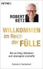 Robert Betz: Willkommen im Reich der Fülle, Buch