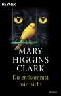 Mary Higgins Clark: Du entkommst mir nicht, Buch