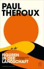 Paul Theroux: Figuren in der Landschaft, Buch