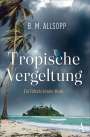 B. M. Allsopp: Tropische Vergeltung, Buch