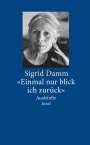 Sigrid Damm: "Einmal nur blick ich zurück", Buch