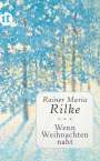 Rainer Maria Rilke: Wenn Weihnachten naht, Buch
