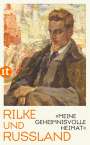 Rainer Maria Rilke: "Meine geheimnisvolle Heimat", Buch