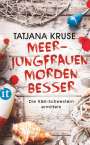 Tatjana Kruse: Meerjungfrauen morden besser, Buch
