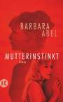 Barbara Abel: Mutterinstinkt, Buch