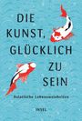 Text: "DIE KUNST, GLÜCKLICH ZU SEIN. Asiatische Lebensweisheiten. INSEL." Zwei bunte Koi-Fische auf blauem Muster.