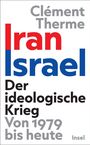 Clément Therme: Iran Israel – Der ideologische Krieg. Von 1979 bis heute. Dominante rot-blaue Schrift auf weißem Hintergrund.