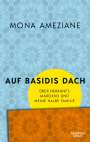 Mona Ameziane: Auf Basidis Dach, Buch