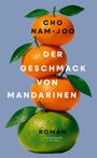 Text: "CHO NAM-JOO DER GESCHMACK VON MANDARINEN ROMAN KIEPENHEUER & WITSCH". Drei Mandarinen, grün bis orange, mit Blättern.