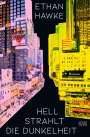Ethan Hawke: Hell strahlt die Dunkelheit, Buch