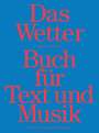 : Das Wetter Buch für Text und Musik, Buch