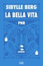 „SIBYLLE BERG“, „LA BELLA VITA“, „PNR“, „ROMAN“, „KiWi“. Blaues Cover mit floralen Mustern und zwei Krügen.