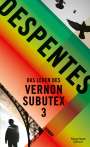 Virginie Despentes: Das Leben des Vernon Subutex 3, Buch