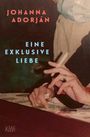 Johanna Adorján: Eine exklusive Liebe, Buch