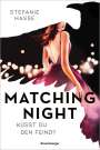 Stefanie Hasse: Matching Night, Band 1: Küsst du den Feind? (Gewinner des Lovelybooks-Leserpreises 2021), Buch