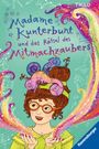 Thilo: Madame Kunterbunt, Band 3: Madame Kunterbunt und das Rätsel des Mitmachzaubers, Buch