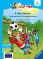 Fabian Lenk: Fußballfieber, Spannende Kickergeschichten - Leserabe ab 2. Klasse - Erstlesebuch für Kinder ab 7 Jahren, Buch