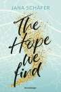 Jana Schäfer: The Hope We Find - Edinburgh-Reihe, Band 2 (knisternde New-Adult-Romance mit absolutem Sehnsuchtssetting), Buch