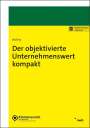 Christoph Wollny: Der objektivierte Unternehmenswert kompakt, Buch,Div.